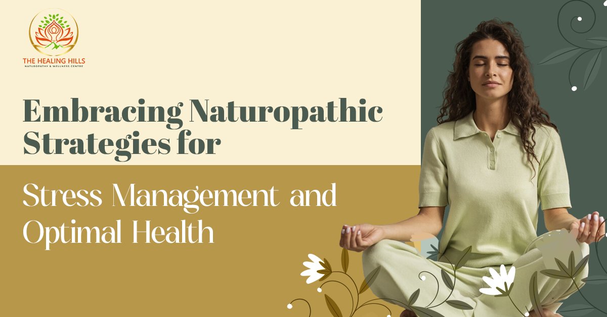 Embracing Naturopathic Strategies for Stress Management and Optimal Health