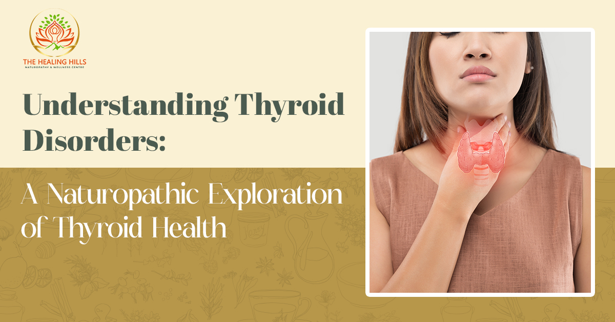 Understanding Thyroid Disorders-A Naturopathic Exploration of Thyroid Health