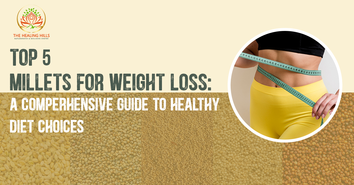 Top 5 Millets for Weight Loss