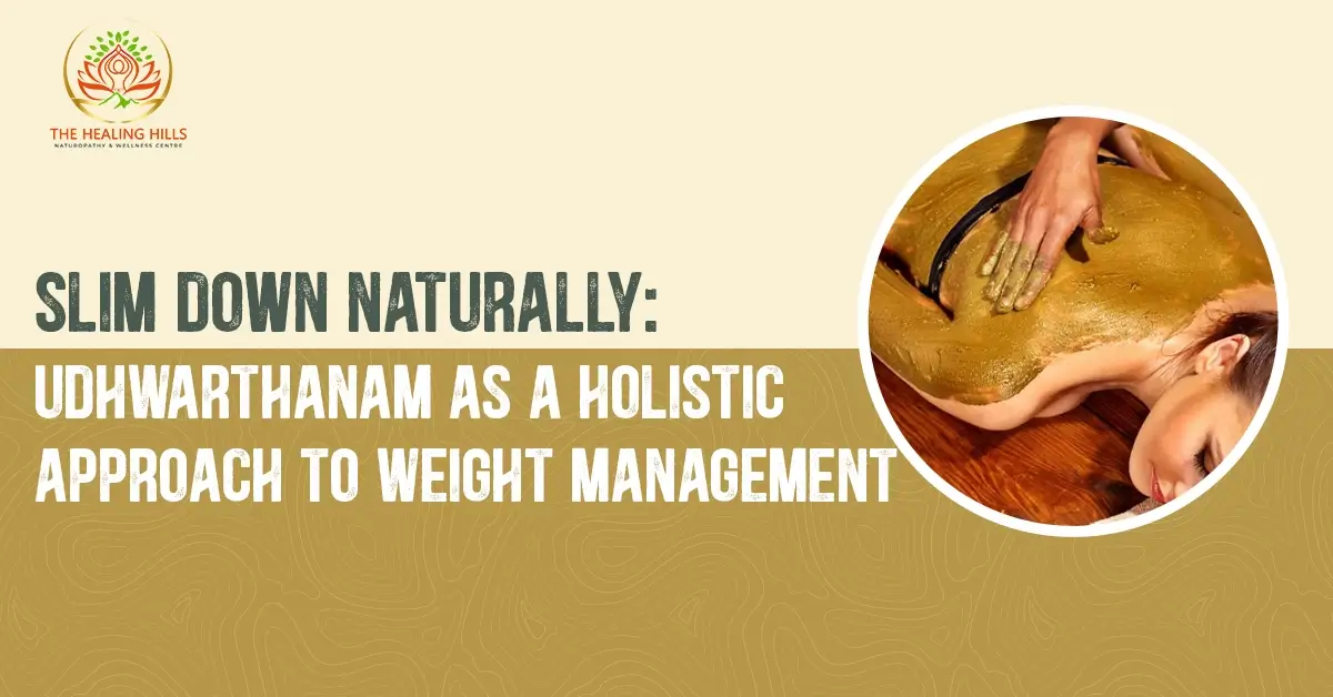 Slim Down Naturally: Udhwarthanam as a Holistic Approach to Weight Management