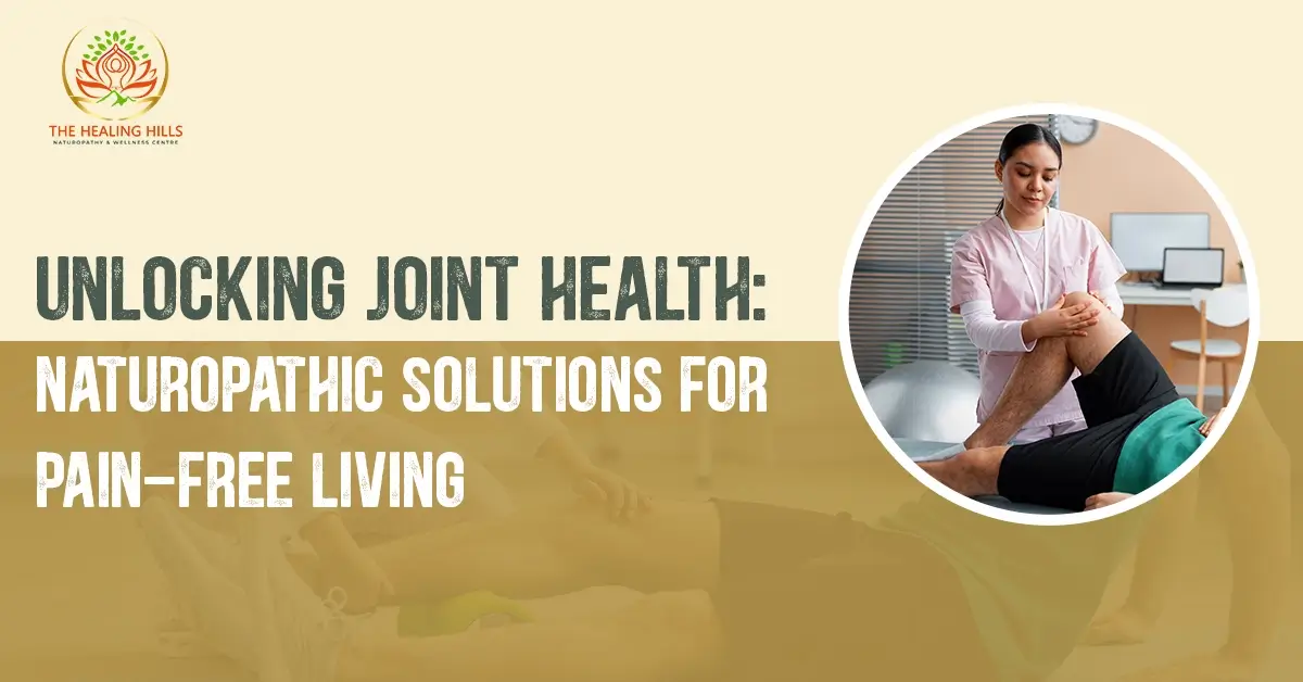 Best Joint Health treatment in naturopathic at Healing Hills