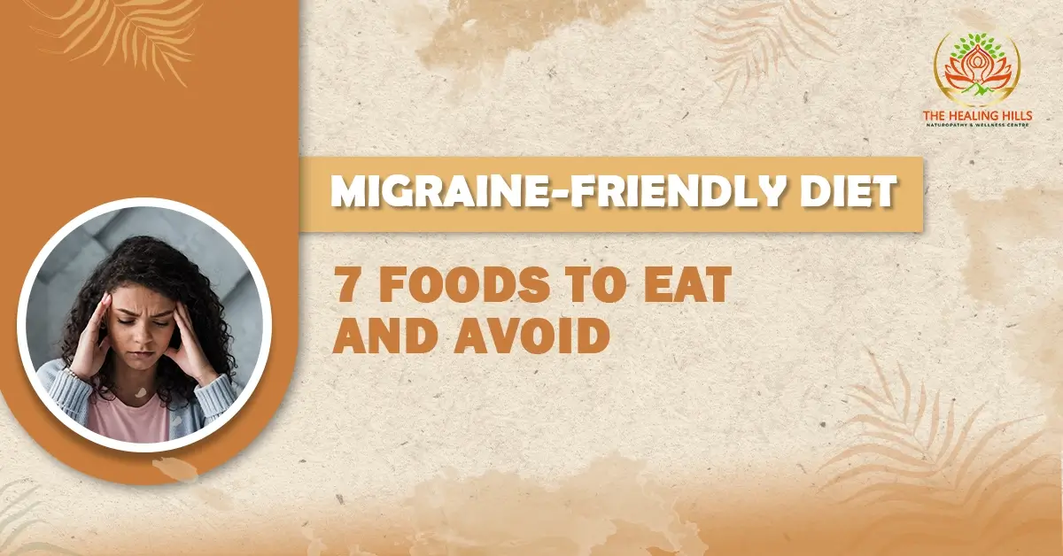 Migraine-Friendly Diet 7 Foods to Eat and Avoid