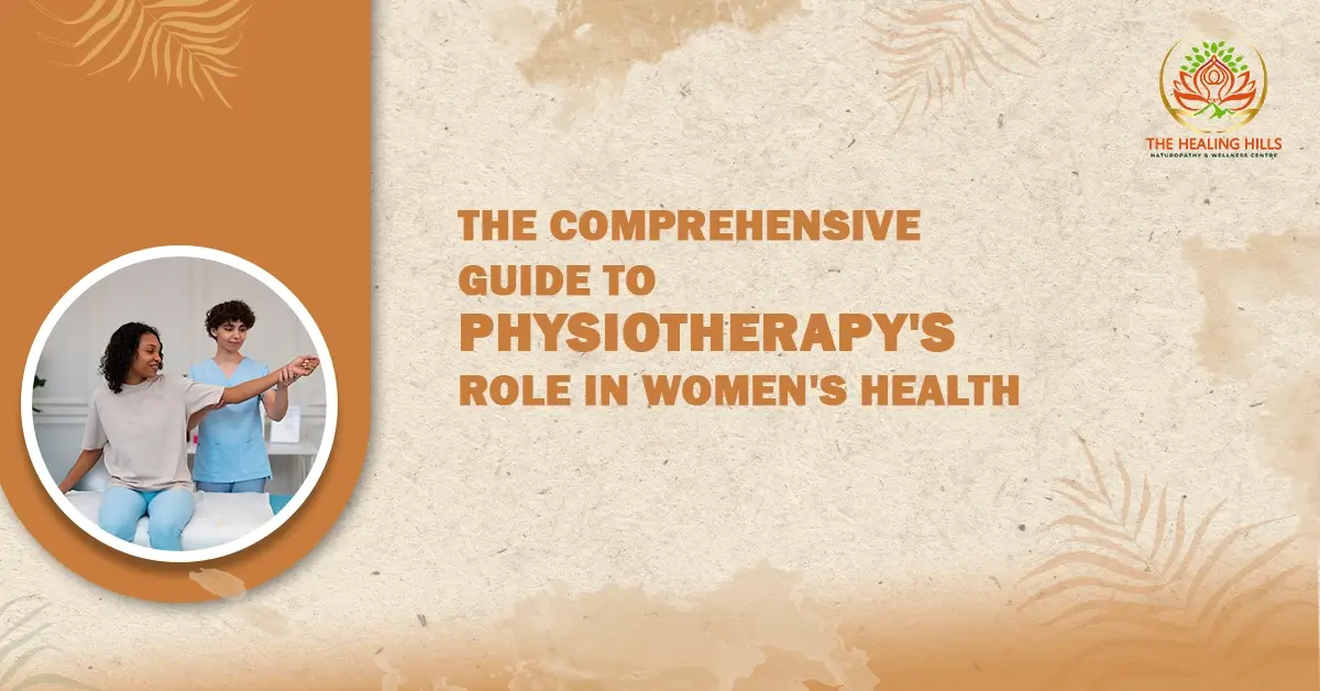 The Comprehensive Guide to Physiotherapy's Role in Women's Health