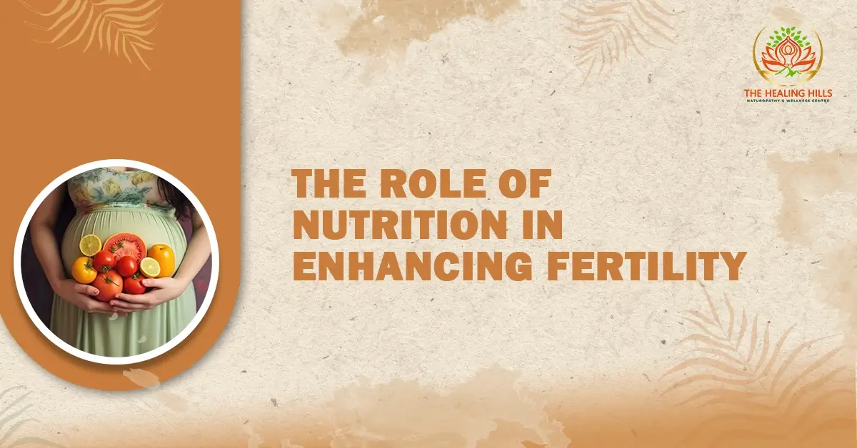 The Role of Nutrition in Enhancing Fertility