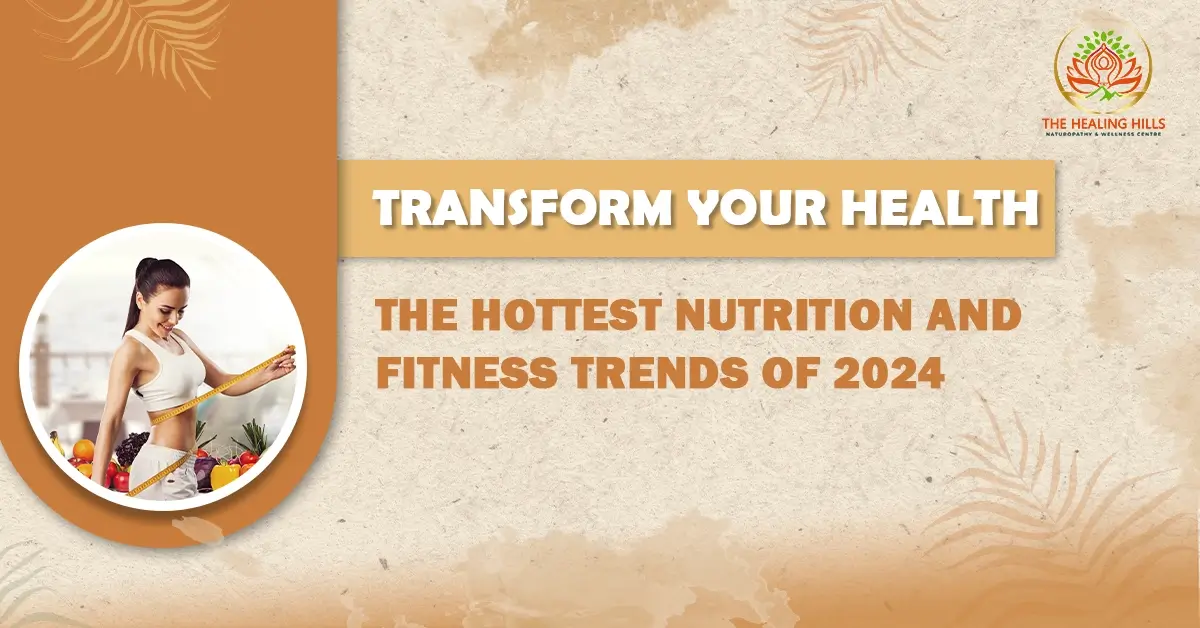 Transform Your Health The Hottest Nutrition and Fitness Trends of 2024