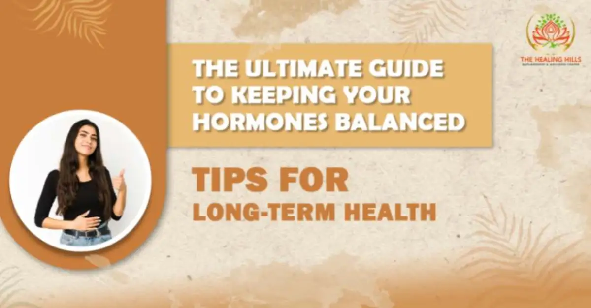 The Ultimate Guide to Keeping Your Hormones in the Right Balance Tips for Long-Term Health