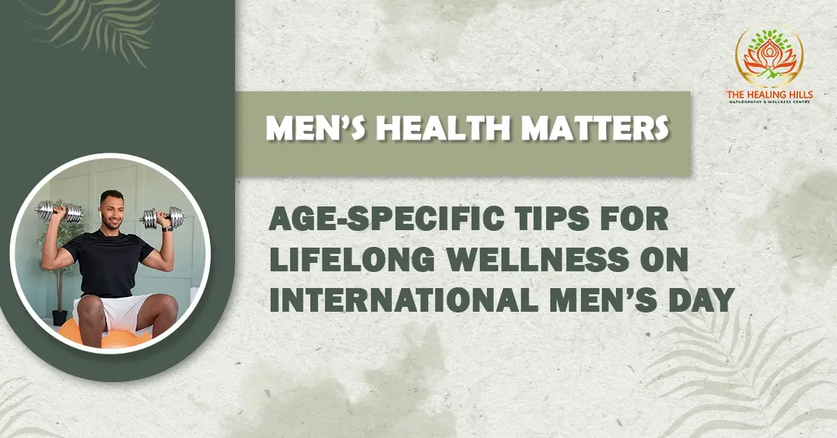 Men’s Health Matters: Age-Specific Tips for Lifelong Wellness on International Men’s Day