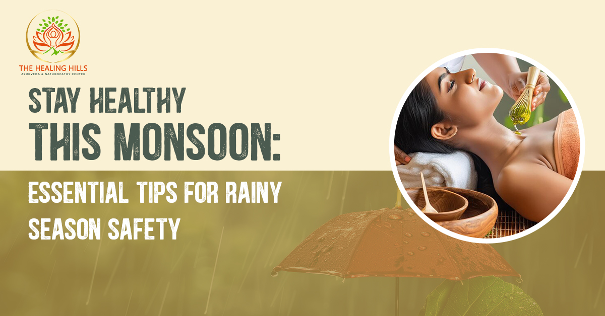 Stay Healthy This Monsoon: Essential Tips for Rainy Season Safety