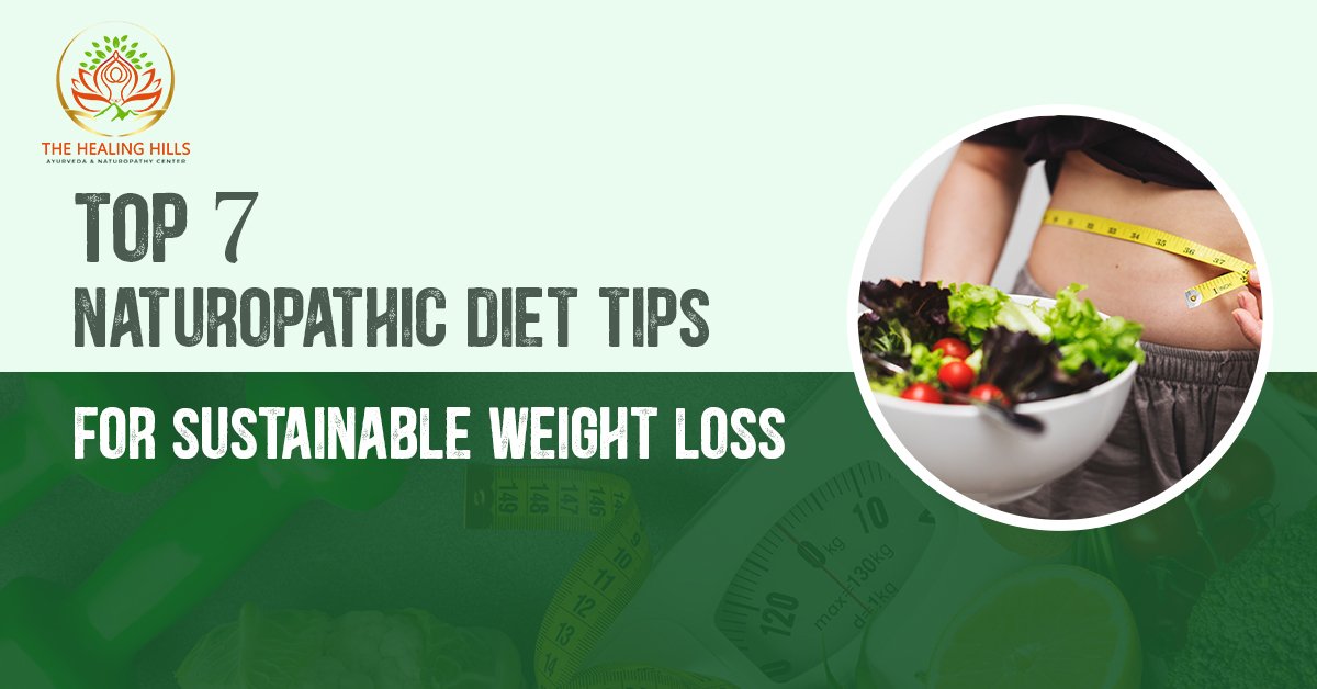 Top 7 Naturopathic Diet Tips for Sustainable Weight Loss