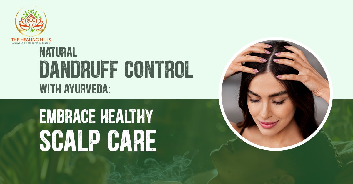 Natural Dandruff Control with Ayurveda: Embrace Healthy Scalp Care