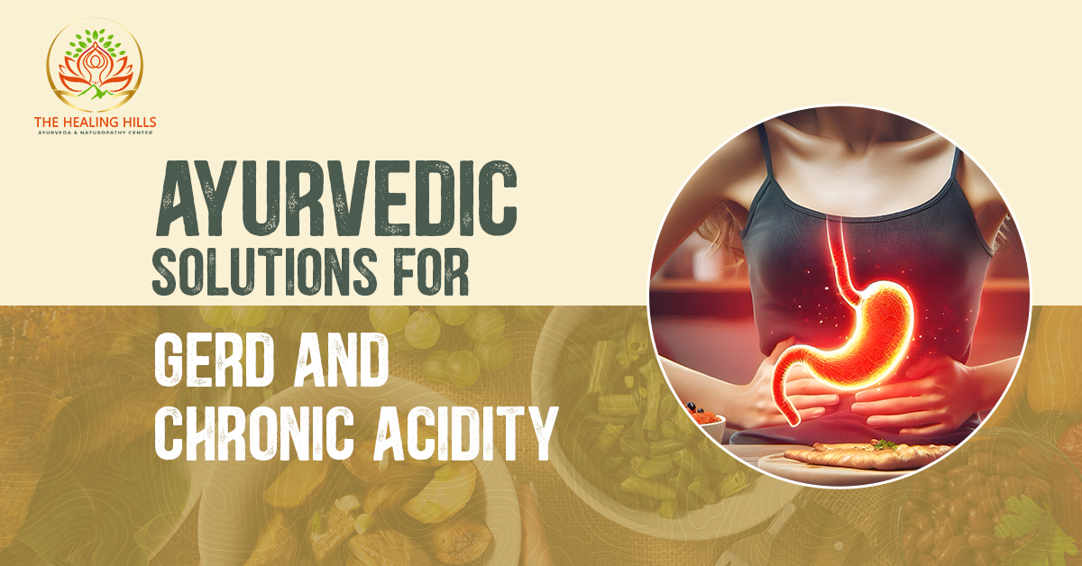 Ayurvedic Solutions for GERD and Chronic Acidity